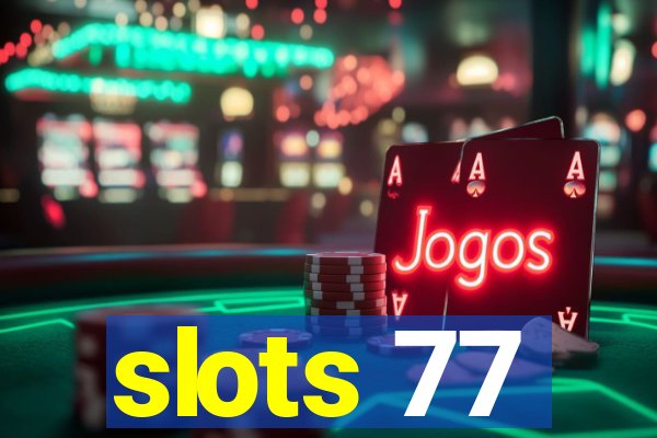 slots 77